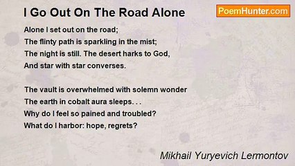 Mikhail Yuryevich Lermontov - I Go Out On The Road Alone