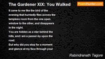 Rabindranath Tagore - The Gardener XIX: You Walked