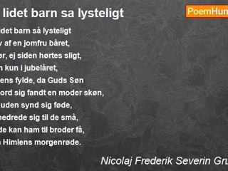 Nicolaj Frederik Severin Grundtvig - Et lidet barn sa lysteligt