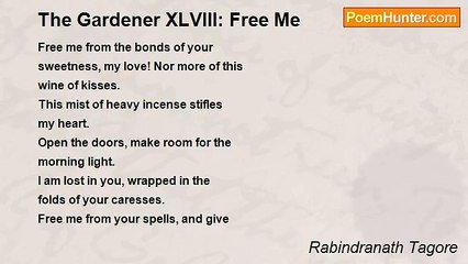 Rabindranath Tagore - The Gardener XLVIII: Free Me