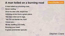 Stephen Crane - A man toiled on a burning road