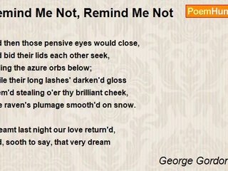 George Gordon Byron - Remind Me Not, Remind Me Not