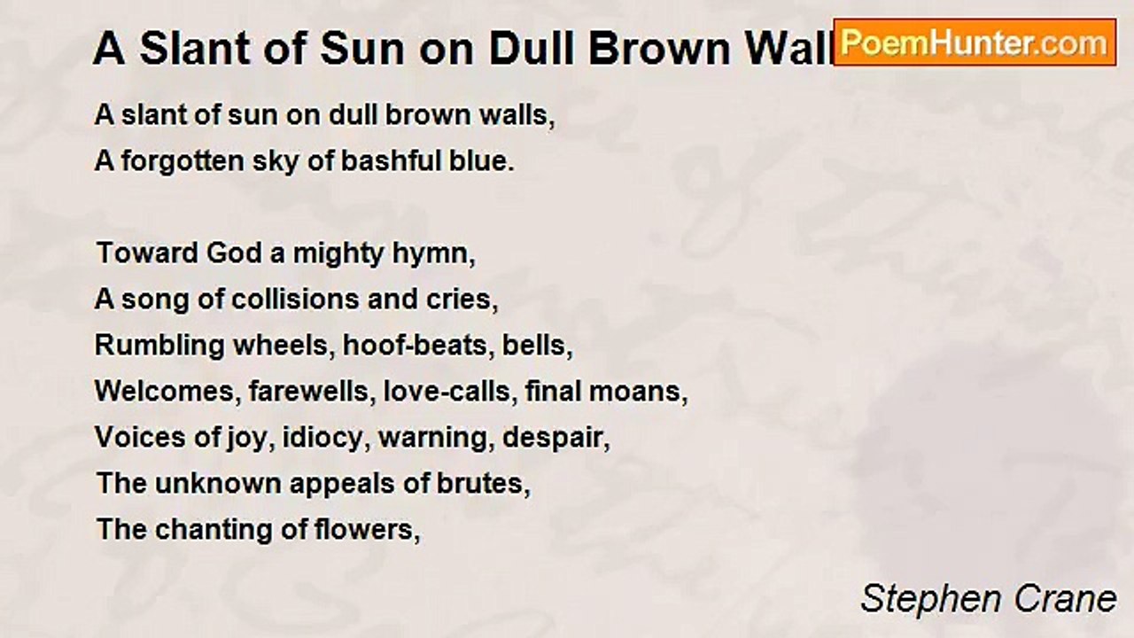 Stephen Crane - A Slant of Sun on Dull Brown Walls