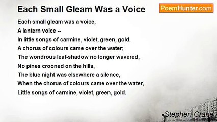 Stephen Crane - Each Small Gleam Was a Voice