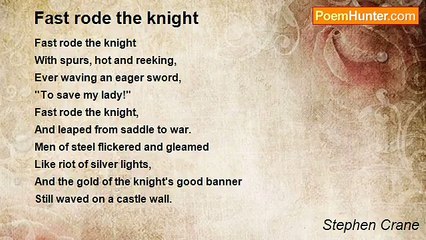 Stephen Crane - Fast rode the knight