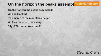Stephen Crane - On the horizon the peaks assembled