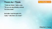 Stephen Crane - Think As I Think
