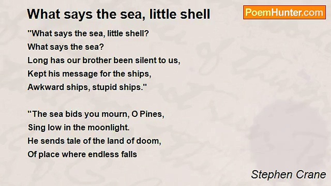 Stephen Crane - What says the sea, little shell