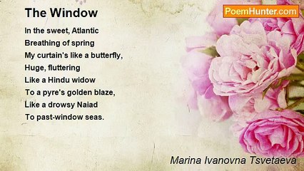 Marina Ivanovna Tsvetaeva - The Window