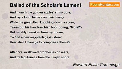 Edward Estlin Cummings - Ballad of the Scholar's Lament