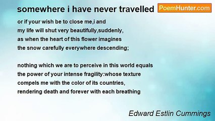 Edward Estlin Cummings - somewhere i have never travelled