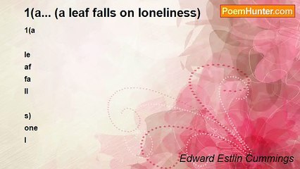 Edward Estlin Cummings - 1(a... (a leaf falls on loneliness)