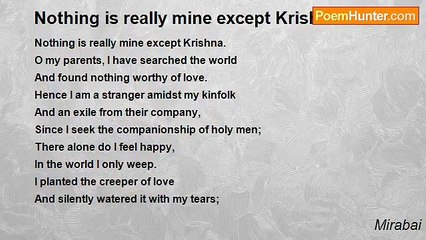 Mirabai - Nothing is really mine except Krishna.