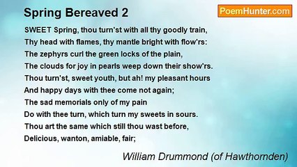William Drummond (of Hawthornden) - Spring Bereaved 2