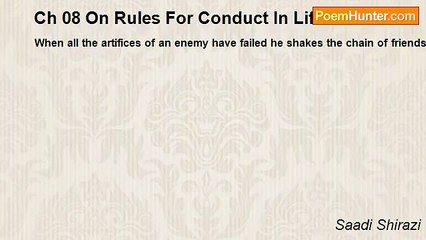 Saadi Shirazi - Ch 08 On Rules For Conduct In Life - Maxim 13