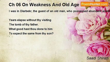 Saadi Shirazi - Ch 06 On Weakness And Old Age Story 03