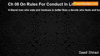 Saadi Shirazi - Ch 08 On Rules For Conduct In Life - Maxim 41