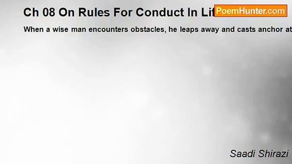 Saadi Shirazi - Ch 08 On Rules For Conduct In Life - Maxim 74