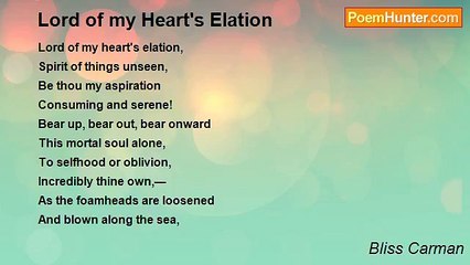 Bliss Carman - Lord of my Heart's Elation