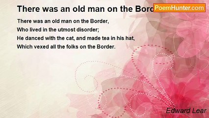 Edward Lear - There was an old man on the Border
