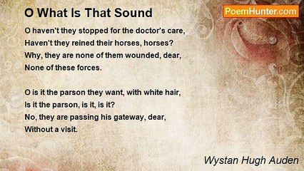 Wystan Hugh Auden - O What Is That Sound