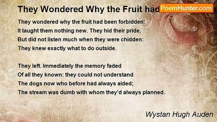 Wystan Hugh Auden - They Wondered Why the Fruit had Been Forbidden