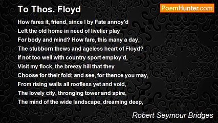 Robert Seymour Bridges - To Thos. Floyd