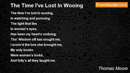 Thomas Moore - The Time I've Lost In Wooing