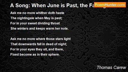Thomas Carew - A Song: When June is Past, the Fading Rose
