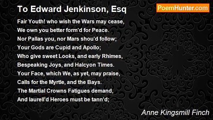 Anne Kingsmill Finch - To Edward Jenkinson, Esq