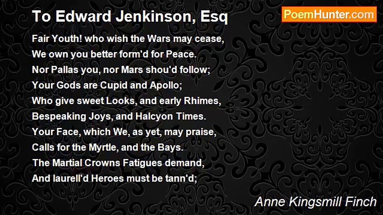 Anne Kingsmill Finch - To Edward Jenkinson, Esq