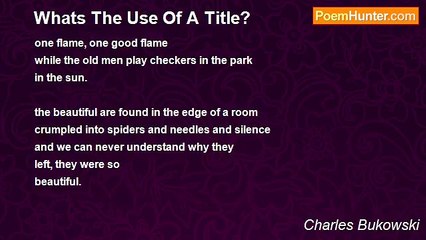 Charles Bukowski - Whats The Use Of A Title?