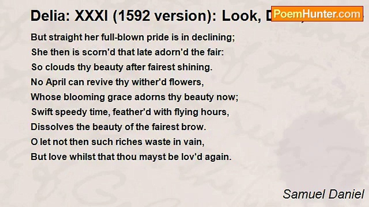Samuel Daniel - Delia: XXXI (1592 version): Look, Delia, how we 'steem the