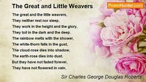 Sir Charles George Douglas Roberts - The Great and Little Weavers