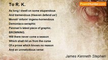 James Kenneth Stephen - To R. K.