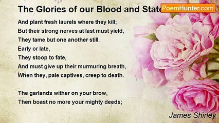 James Shirley - The Glories of our Blood and State
