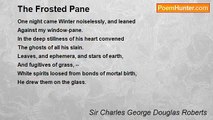 Sir Charles George Douglas Roberts - The Frosted Pane