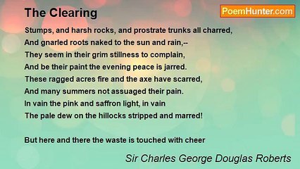 Sir Charles George Douglas Roberts - The Clearing