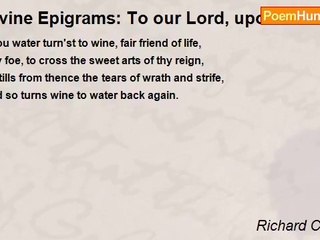 Richard Crashaw - Divine Epigrams: To our Lord, upon the Water Made Wine