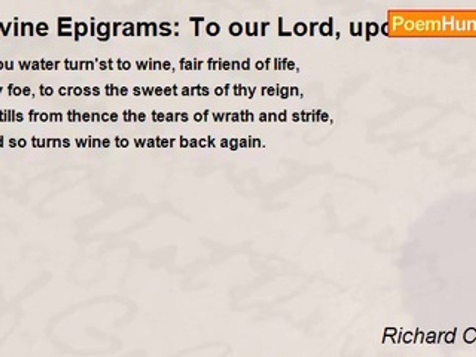 Richard Crashaw - Divine Epigrams: To our Lord, upon the Water Made Wine