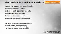 Sir Walter Raleigh - Nature that Washed Her Hands in Milk