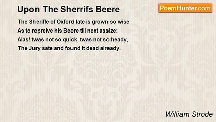 William Strode - Upon The Sherrifs Beere