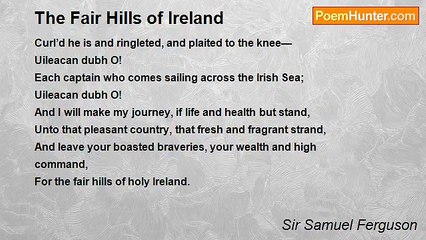 Sir Samuel Ferguson - The Fair Hills of Ireland