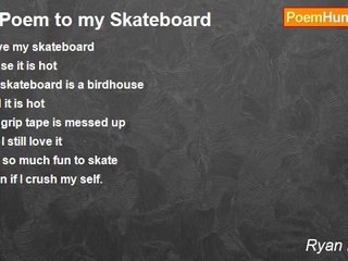 Ryan Belcher - A Poem to my Skateboard