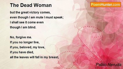 Pablo Neruda - The Dead Woman
