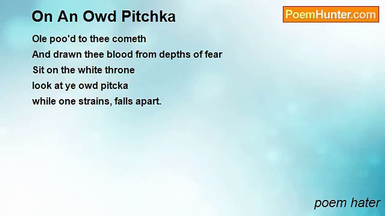 poem hater - On An Owd Pitchka