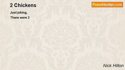Nick Hilton - 2 Chickens
