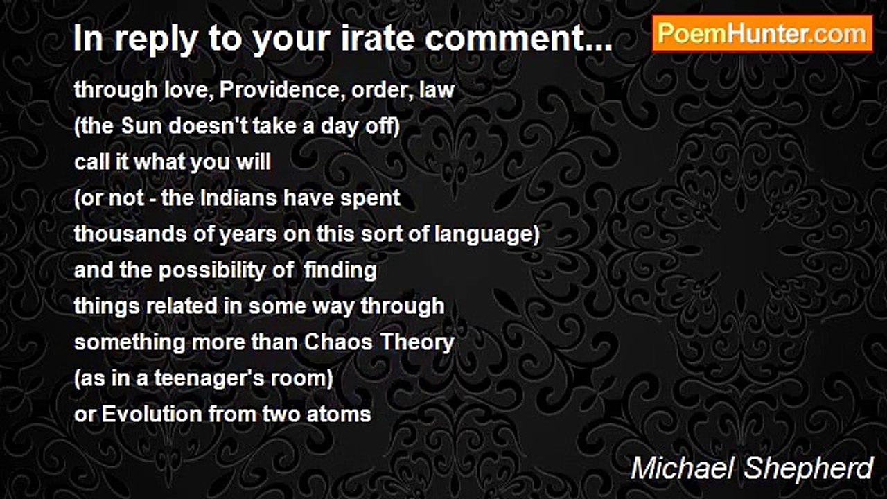 Michael Shepherd - In reply to your irate comment...