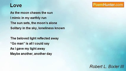 Robert L. Bixler III - Love