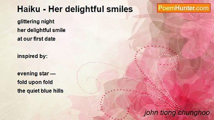 john tiong chunghoo - Haiku - Her delightful smiles